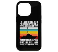 Charter Boat Captain I Never Dreamed I Would Run A Charter Carcasa para iPhone 13 Pro