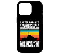 Charter Boat Captain I Never Dreamed I Would Run A Charter Carcasa para iPhone 16 Pro