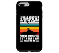 Charter Boat Captain I Never Dreamed I Would Run A Charter Carcasa para iPhone 7 Plus/8 Plus