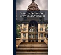 Charter Of The City Of St. Louis, Missouri