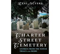 Charter Street Cemetery: Stories from the Witch Trials and More (Buried America)
