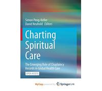 Charting Spiritual Care: The Emerging Role of Chaplaincy Records in Global Health Care