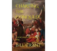 CHARTING THE CONQUEST: COOK’S MAPS AND WOLFE’S WAR