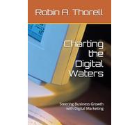 Charting the Digital Waters: Steering Business Growth with Digital Marketing