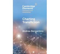 Charting Transfiction: Patterns, Open Questions, and Future Directions (Elements in Translation and Interpreting)