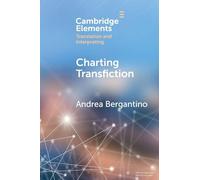 Charting Transfiction: Patterns, Open Questions, and Future Directions (Elements in Translation and Interpreting)