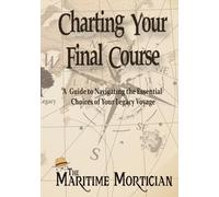 Charting Your Final Course: A Guide to Navigating Your Legacy Voyage
