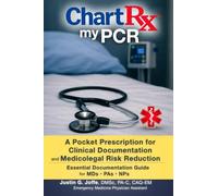ChartRx My PCR: A Pocket Prescription for Clinical Documentation and Medicolegal Risk Reduction (ChartRx My: Clinical Documentation Series)