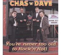 Chas & Dave - You're Never Too to Old to Rock N Roll