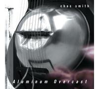 Chas Smith : Aluminum Overcast. Smith.
