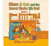 Chase A-Lee And The Secret Under His Bed (The A-Lee Kids)