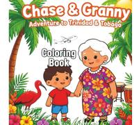 Chase and Granny Adventure To Trinidad and Tobago Coloring Book