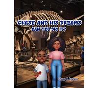 Chase and His Dreams: Can You Dig It?