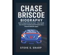 CHASE BRISCOE BIOGRAPHY: Built for Speed, Driven by Heart - How a Small-Town Dreamer Transformed His Passion into a Powerful NASCAR Legacy