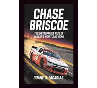 CHASE BRISCOE BIOGRAPHY: The Unstoppable Rise of NASCAR's Heartland Hero