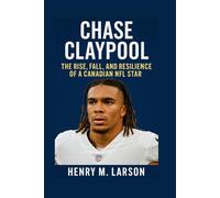 CHASE CLAYPOLL: THE RISE,FALL, AND RESILIENCE OF A CANADIAN NFL STAR