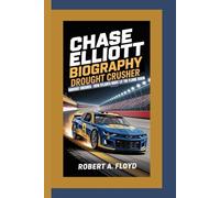 CHASE ELLIOTT BIOGRAPHY: DROUGHT CRUSHER - HOW ATLANTA NIGHT LIT THE FLAME AGAIN