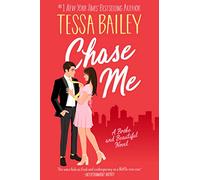 Chase Me: A Broke and Beautiful Novel