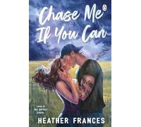 Chase Me If You Can: The scorching hot enemies to lovers romance