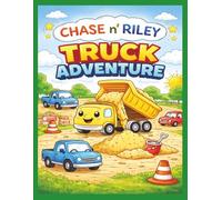 Chase n’ Riley: Truck Adventure: A Gentle First Coloring Book About Dump Trucks, Helping, and Little Adventures (Chase n' Riley Adventures)