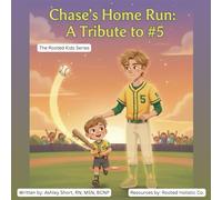 Chase’s Home Run: A Tribute to #5 (The Rooted Kids Series)