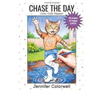 Chase the Day: A Heartwarming Cat Coloring Book About Relaxation, Finding Peace and Self-Care (Coloring Kindness)