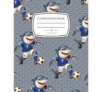 Chase the Shark Soccer Star Notebook: Wide Ruled Composition Book for Cool Kids (Brian & Friends)