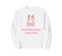 Chase Your Dreams in High Heels - Cita Motivacional Femenina Sudadera
