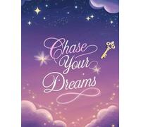 Chase Your Dreams - Writing Journal: 90 GSM, Rules Paperback.