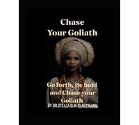 Chase Your Goliath: Go forth,Be bold and chase Your Goliath