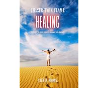 Chaser Twin Flame Healing: A Journey to Inner Harmony, Renewal, and Balance: 2 (Twin Flame Chaser Healing)