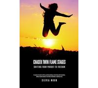 Chaser Twin Flame Stages: Shifting From Pursuit to Freedom (Twin Flame Chaser Guides)