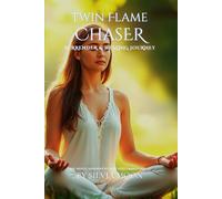 Chaser Twin Flame Surrender Journey: A Daring Dive into Your True Self: 4 (Twin Flame Chaser Surrender)