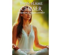 Chaser Twin Flame Surrender Journey: A Daring Dive into Your True Self (Twin Flame Chaser Surrender)