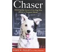 Chaser: Unlocking the Genius of the Dog Who Knows a Thousand Words