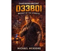 Chasindreamz3nt: D33B0I: Weight Of The Streets