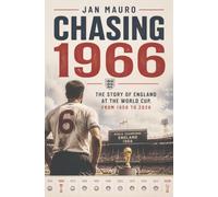 Chasing 1966: The Story of England at the World Cup, from 1950 to 2026
