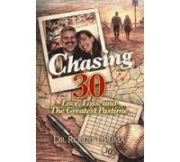 Chasing 30: Love, Loss, and The Greatest Pastime