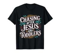 Chasing After Jesus and Toddlers Caos Cristiano - Camiseta