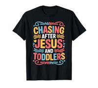 Chasing After Jesus and Toddlers Caos Cristiano - Camiseta