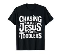 Chasing After Jesus and Toddlers Caos Cristiano ||- Camiseta