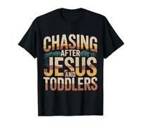Chasing After Jesus and Toddlers Caos Cristiano |- Camiseta