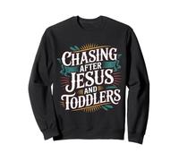 Chasing After Jesus and Toddlers Caos Cristiano - Sudadera
