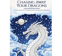 Chasing Away Your Dragon: A Guided Self Growth Journal for Healing Anxiety and Emotional Awareness with 30 Day Mindful Coloring and Prompts