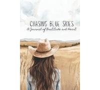 Chasing Blue Skies: A Gratitude Journal with 60+ Unique Daily Prompts for Ages Teen to Adult