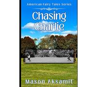 Chasing Charlie (American Fairy Tales)