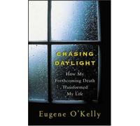 Chasing Daylight:How My Forthcoming Death Transformed My Life