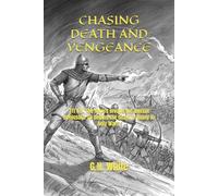 CHASING DEATH AND VENGEANCE: 711 A.D. The Moors Invade the Iberian Peninsula. So begins the death of many in Holy Wars.