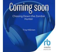 Chasing Down the Zombie Hunter: The True Story of a Small-town Accountant, an Elite Group of Detectives, and Arizona's Most Terrifying Cold Case