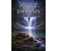 Chasing Dreams: A Premium Lined Journal for Reflection, Creativity & Personal Growth